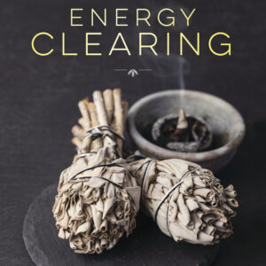 Modern Guide to Energy Clearing